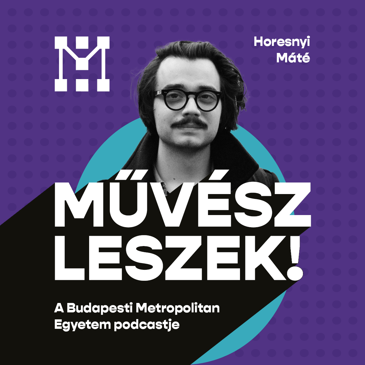 A METU Művész leszek! Podcast vendége, Horesnyi Máté 